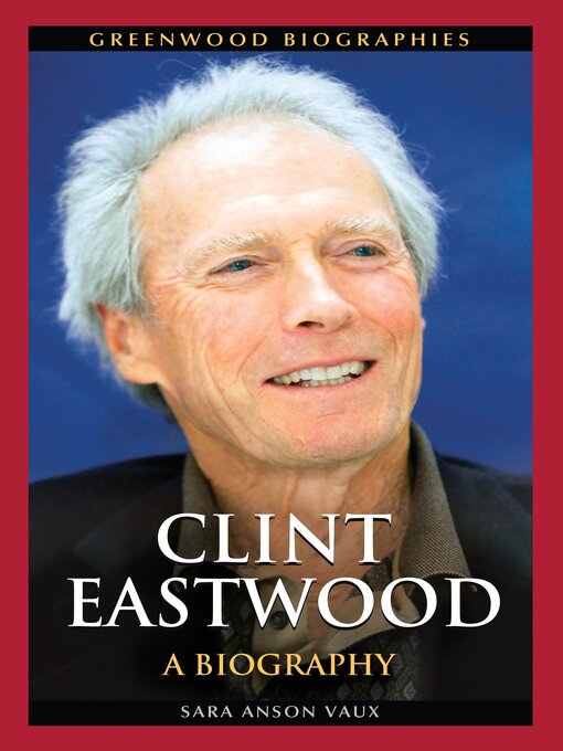 Title details for Clint Eastwood by Sara Anson Vaux Ph.D. - Available